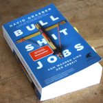 Sinn und Wert der Arbeit: »Bullshit Jobs« von David Graeber