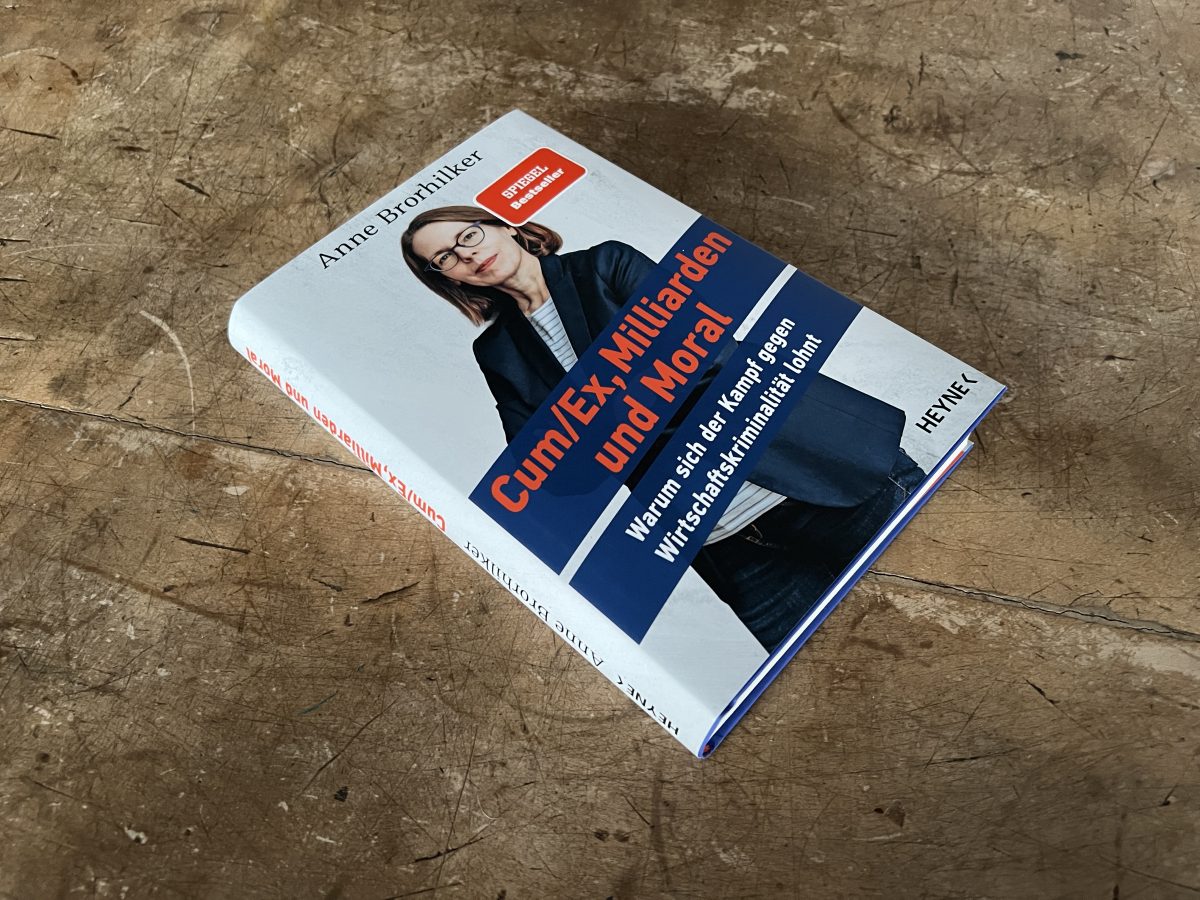 Rezension: Anne Brorhilker – »Cum/Ex, Milliarden und Moral: Warum sich der Kampf gegen Wirtschaftskriminalität lohnt«